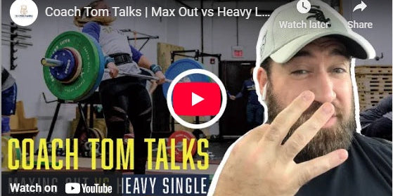 Coach Tom Talks | Max Out vs Heavy Lifts