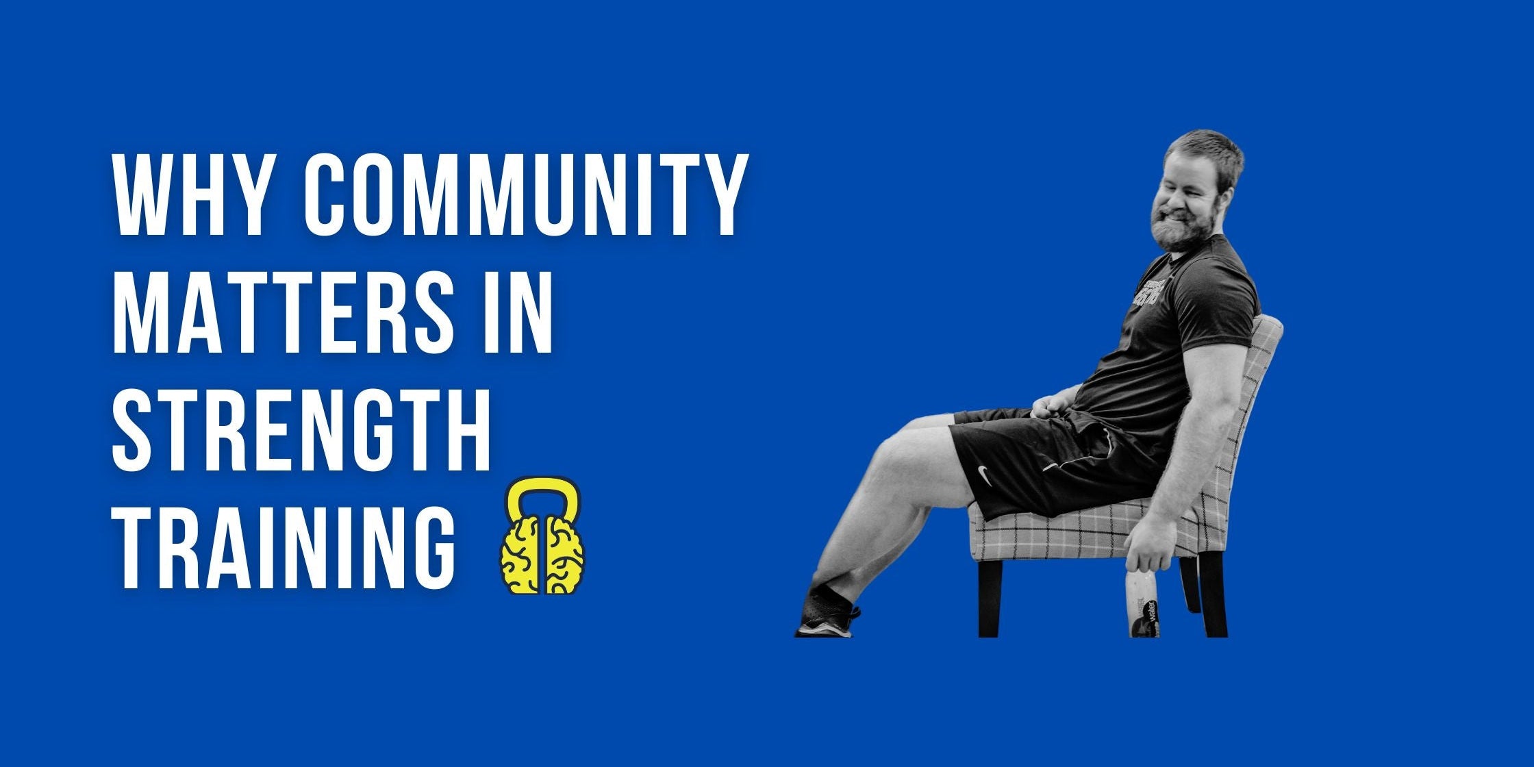 Why Community Matters in Strength Training
